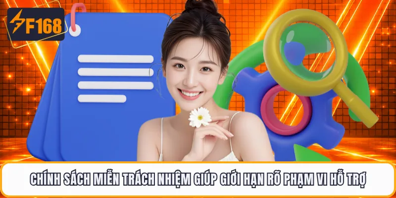 Chính sách miễn trách nhiệm giúp giới hạn rõ phạm vi hỗ trợ