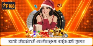 Khuyến Mãi Hoàn Trả - Ưu Đãi Được Ưa Chuộng Nhất Tại F168